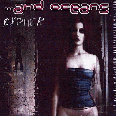 And Oceans : Cypher